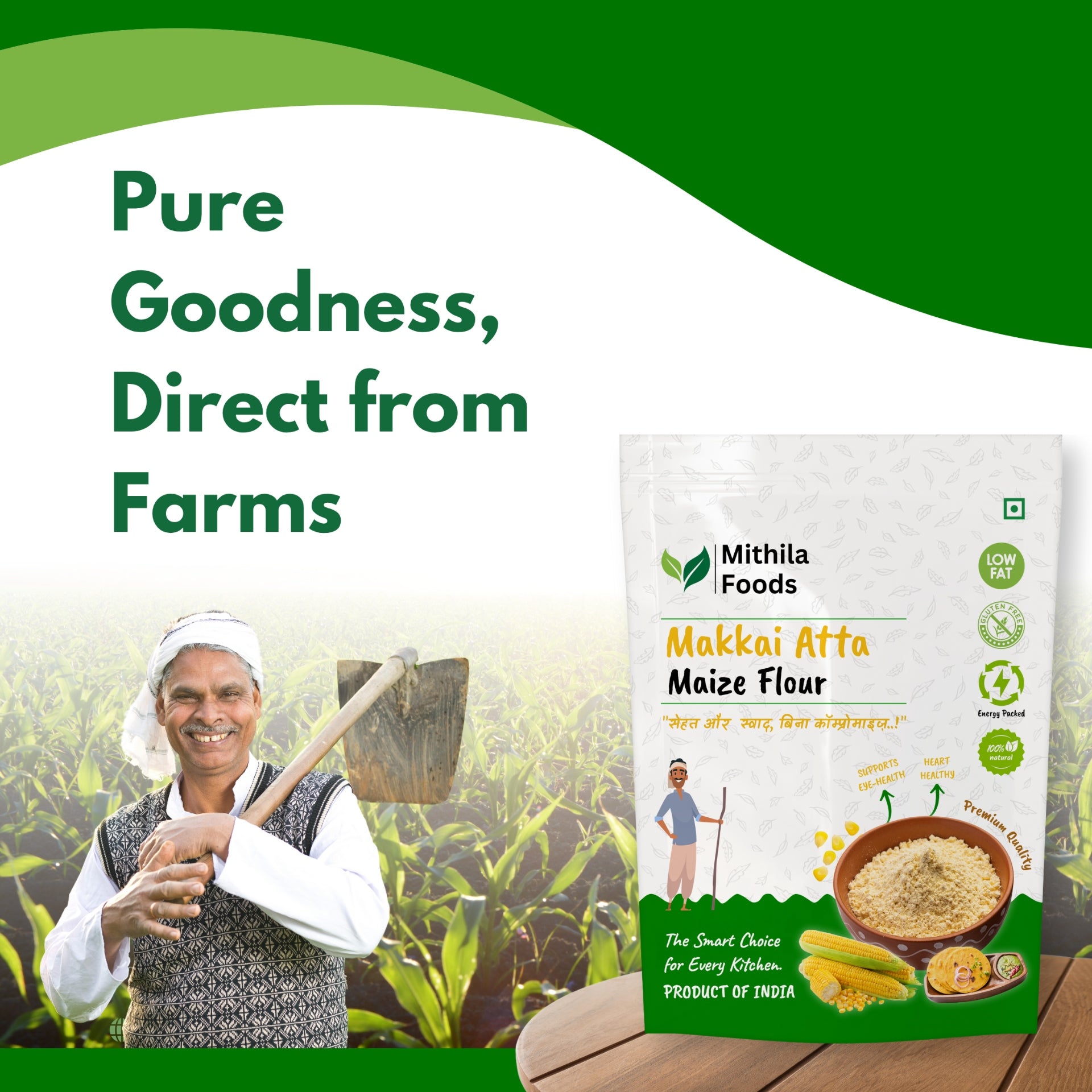  "Mithila Foods Makkai Atta Maize Flour pack placed beside a farmer in a lush maize field, highlighting pure goodness and direct farm sourcing from Bihar"